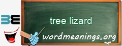 WordMeaning blackboard for tree lizard